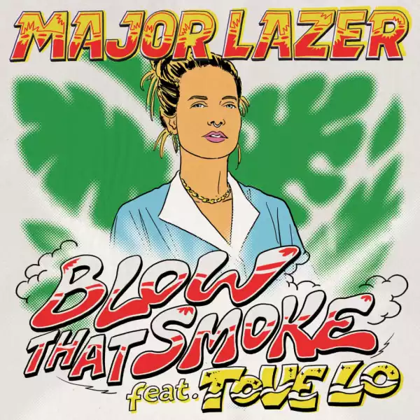 Major Lazer - Blow That Smoke ft. Tove Lo